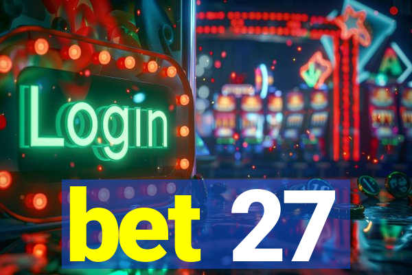 bet 27